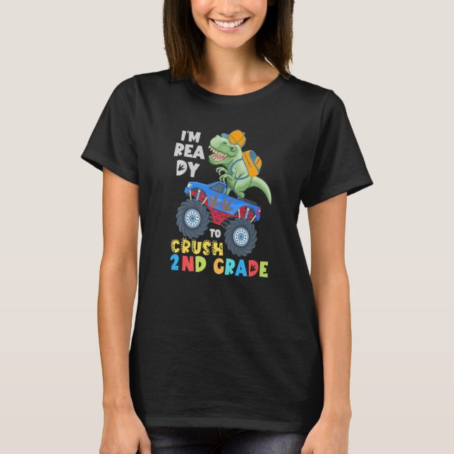 Ready To Crush 2nd Grade Dinosaur Monster Truck Ba T-Shirt (Front)