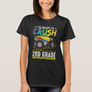 Ready To Crush 2nd Grade Monster Truck First Day O T-Shirt