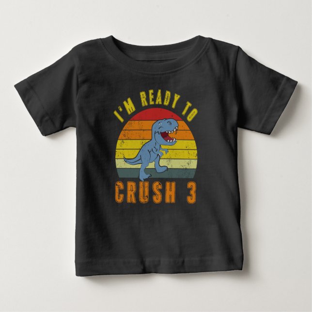 Ready to Crush 3 Dinosaur Birthday Shirt (Front)