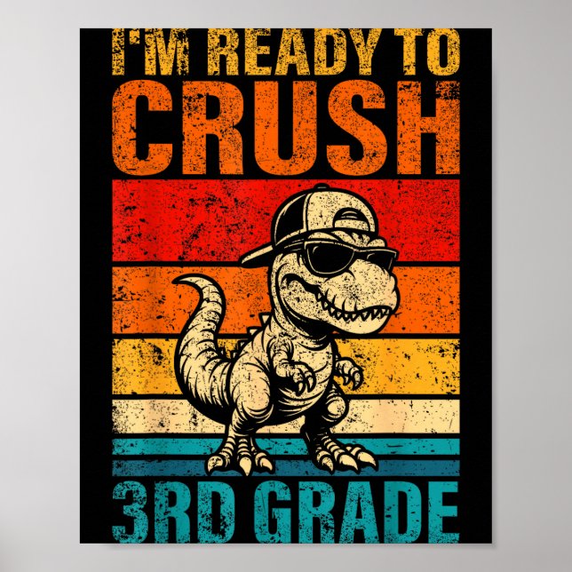 Ready to crush 3rd grade dinosaur third grade poster (Front)