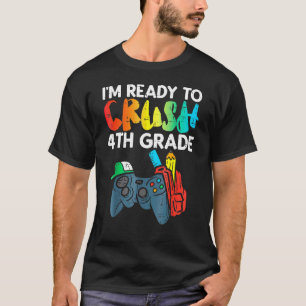 Ready To Crush 4th Grade Fourth First Day Boys T-Shirt
