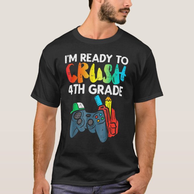 Ready To Crush 4th Grade Fourth First Day Boys T-Shirt (Front)