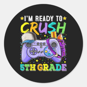 Ready To Crush 5th Grade Back To School Video Game Classic Round Sticker