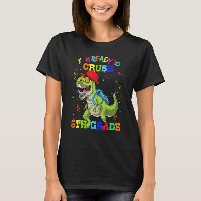 Ready To Crush 5th Grade Dinosaur Backpack Back To T-Shirt (Front)