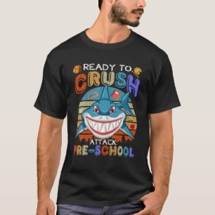 Ready To Crush Attack Pre-School Back To School T-Shirt