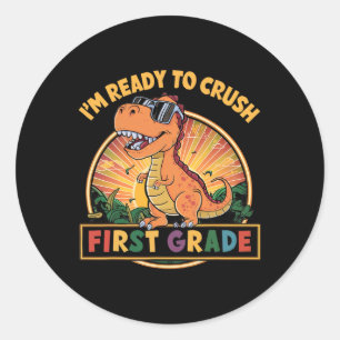 Ready To Crush First Grade 1st Day Of School Dinos Classic Round Sticker