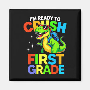 Ready To Crush First Grade 1st Day Of School Dinos Magnet