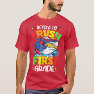 Ready To Crush First Grade 1st Grade Shark Back To T-Shirt