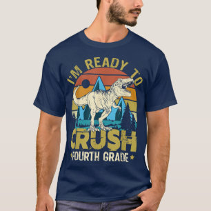 Ready To Crush Fourth Grade Dinosaur Back To Schoo T-Shirt