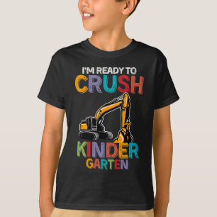 Ready To Crush Kindergarten Construction Vehicle  T-Shirt