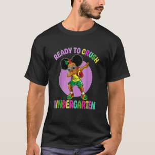 Ready To Crush Kindergarten Cute Melanin Girl Back T-Shirt