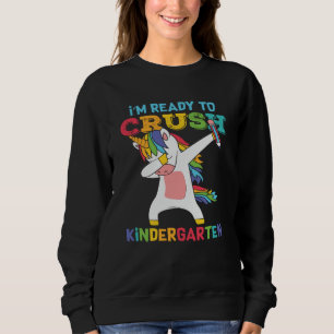 Ready to Crush Kindergarten Cute Unicorn School  Sweatshirt