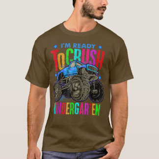 Ready To Crush Kindergarten Monster Truck Back To  T-Shirt