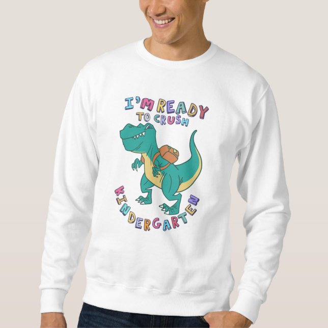 Ready to crush kindergarten sweatshirt (Front)