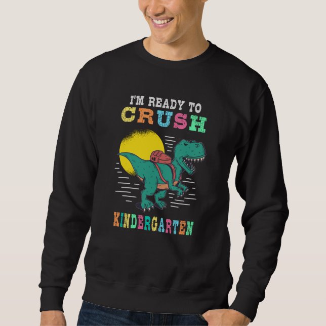 Ready to crush kindergarten sweatshirt (Front)