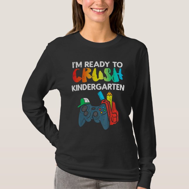 Ready To Crush Kindergarten Video Gamer First Day  T-Shirt (Front)