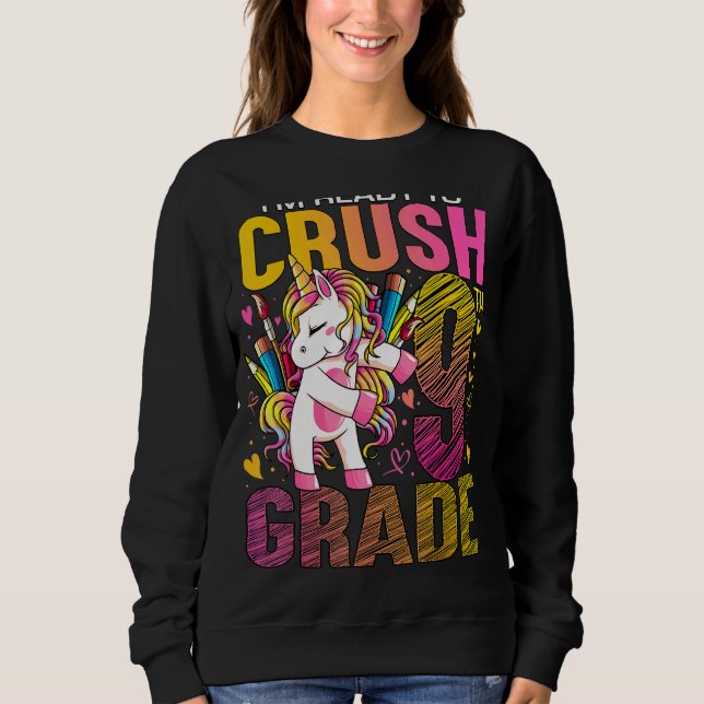 Ready To Crush Ninth 9th Grade Back To School Unic Sweatshirt (Front)