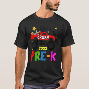 Ready To Crush Pre K Monster Truck First Day Of Pr T-Shirt