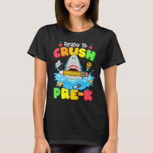 Ready To Crush Pre K Shark Back To School Boys Gir T-Shirt