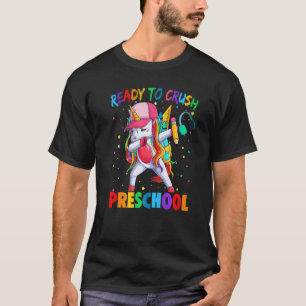 Ready To Crush Preschool Cute Unicorn First Day Of T-Shirt
