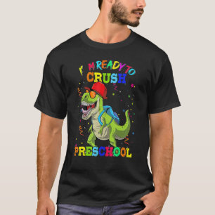 Ready To Crush Preschool Dinosaur Backpack Back To T-Shirt