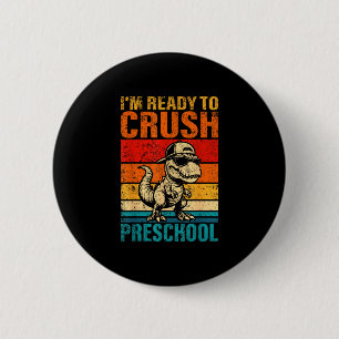 Ready to crush preschool dinosaur preschool 6 cm round badge