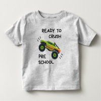 Ready To Crush Preschool Monster Truck Toddler T-s