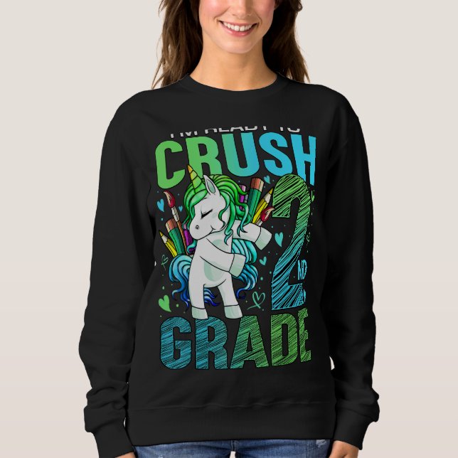 Ready To Crush Second 2nd Grade Back To School Uni Sweatshirt (Front)