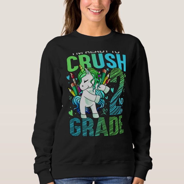 Ready To Crush Second 2nd Grade Back To School Uni Sweatshirt (Front)