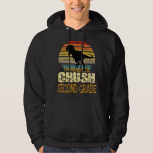 Ready To Crush Second 2nd Grade Dinosaur Back To S Hoodie