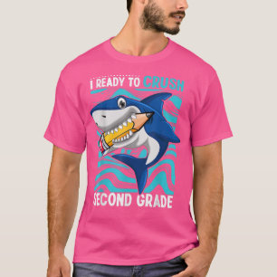 Ready To Crush Second 2nd Grade Shark Back To Scho T-Shirt