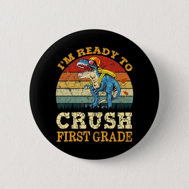 Ready To Crush Second First Grade Dinosaur Back To 6 Cm Round Badge (Front)