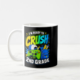 Ready To Crush Second Grade Back To School 2nd Coffee Mug