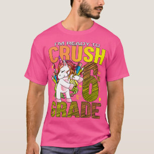 Ready to Crush Sixth 6th Grade Back To School Unic T-Shirt