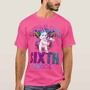Ready to Crush Sixth 6th Grade Back To School Unic T-Shirt