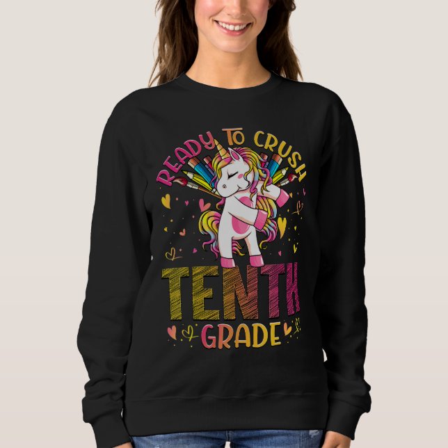 Ready To Crush Tenth 10th Grade Back To School Uni Sweatshirt (Front)