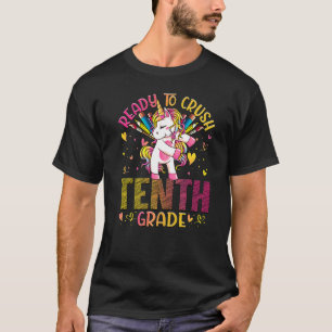 Ready To Crush Tenth 10th Grade Back To School Uni T-Shirt