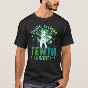 Ready To Crush Tenth 10th Grade Back To School Uni T-Shirt