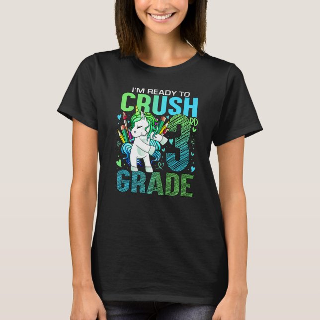 Ready To Crush Third 3rd Grade Back To School Unic T-Shirt (Front)