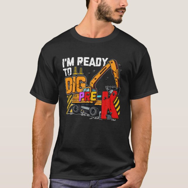 Ready To Dig Pre-K Construction Back To School Men T-Shirt (Front)