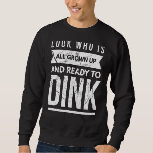 Ready To Dink Pickleball Funny Player Paddle Men W Sweatshirt