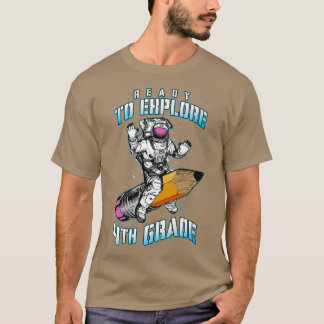 Ready To Eplore 4th Grade Astronaut Back To School T-Shirt