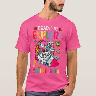 Ready To Eplore Kindergarten Back To Kindergarten  T-Shirt