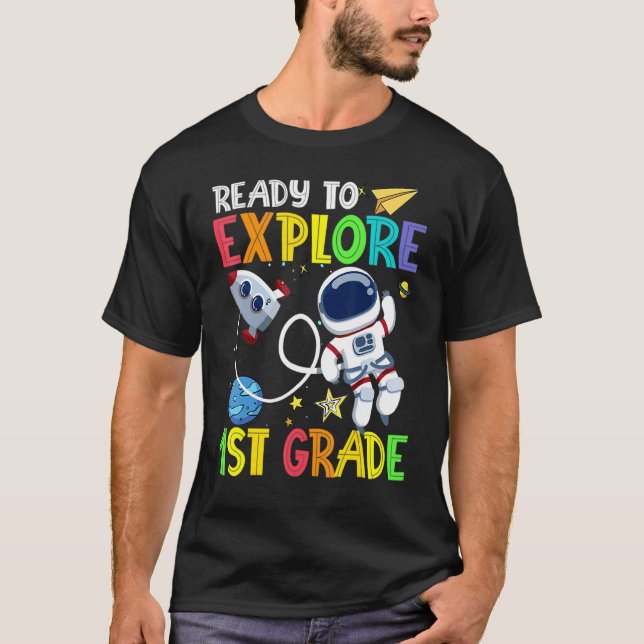 Ready To Explore 1st Grade Astronaut Back To Schoo T-Shirt (Front)