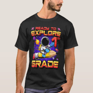 Ready To Explore 1st Grade Astronaut Back To Schoo T-Shirt