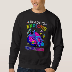 Ready To Explore Kindergarten Back To School Astro Sweatshirt