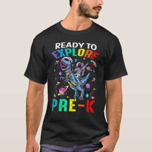 Ready To Explore Pre K Astronaut Dinosaur Space T-Shirt