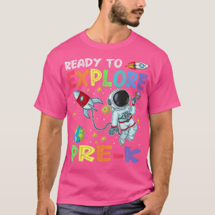 Ready To Explore Pre-K Cute Astronaut Back To Scho T-Shirt
