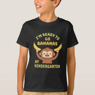 Ready To Go Bananas At Kindergarten Monkey Funny T-Shirt