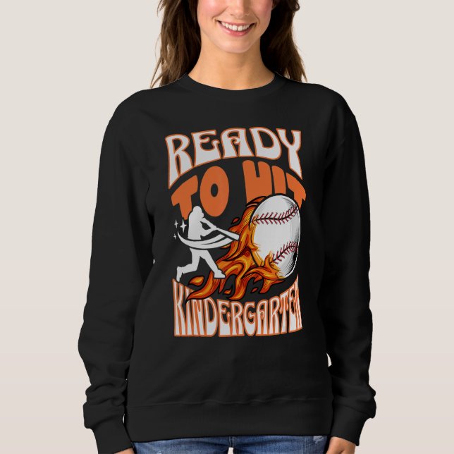Ready to hit kindergarten sweatshirt (Front)